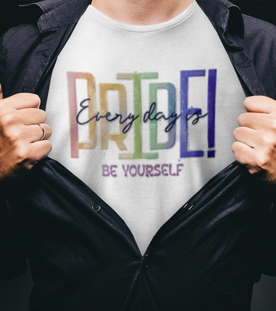 Pride Rainbow Every Day Is BE Yourself T-Shirt