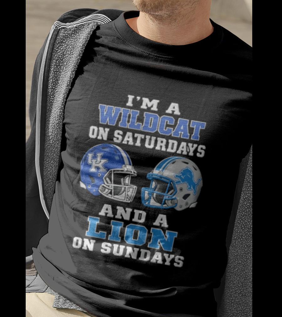 I'm A Wildcat On Saturdays And A Lion On Sundays Kentucky Wildcats Detroit Lions T-Shirt