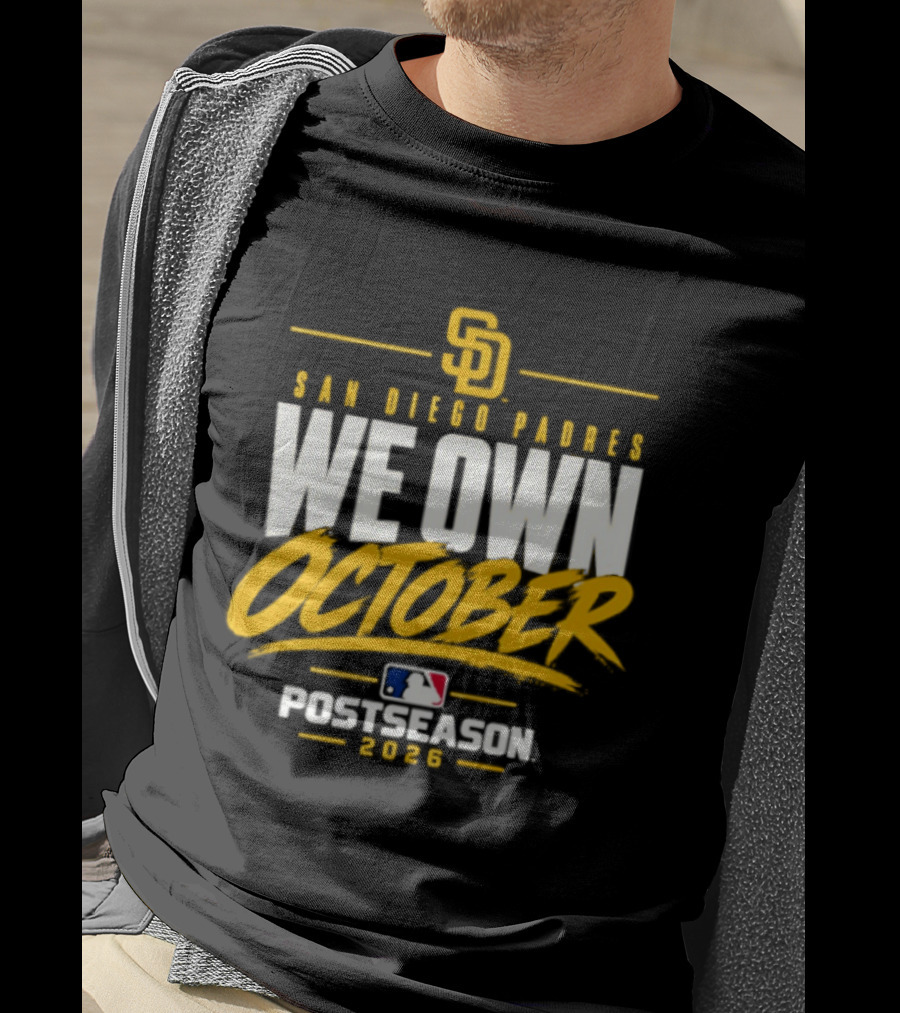 San Diego Padres We Own October 2026 Postseason MLB T-Shirt