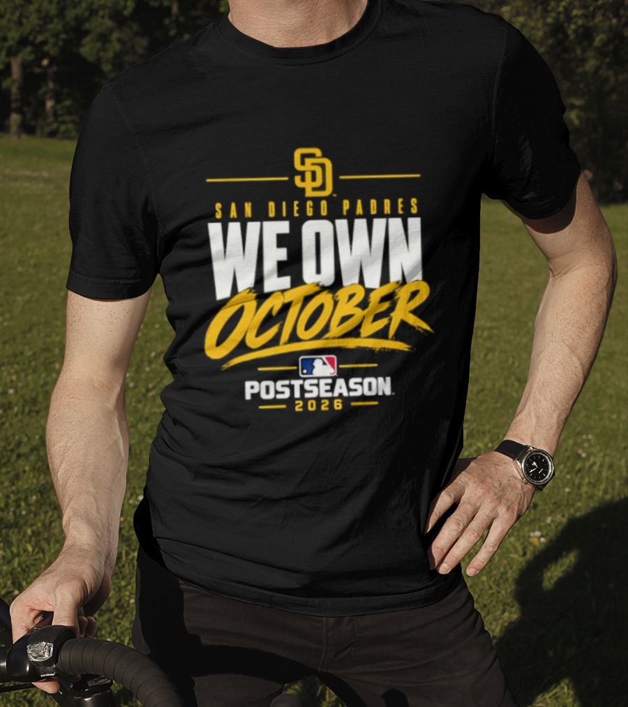 San Diego Padres We Own October 2026 Postseason MLB T-Shirt