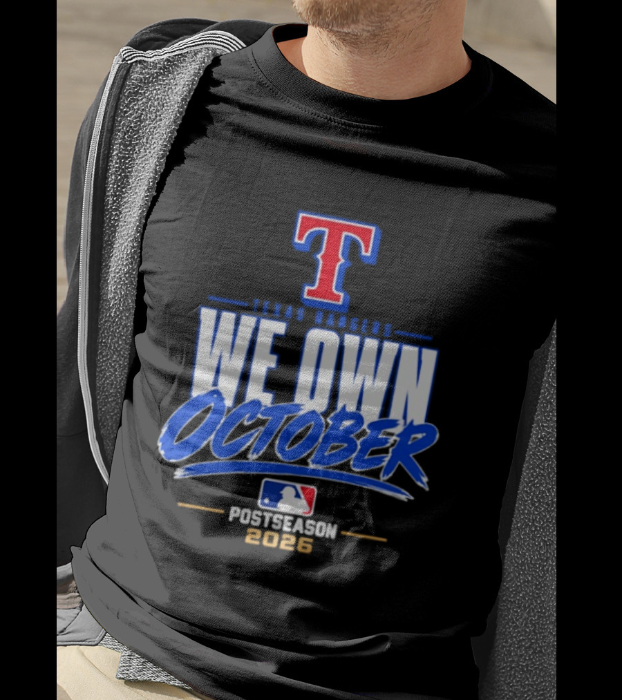 Texas Rangers We Own October MLB Postseason 2026 T-Shirt