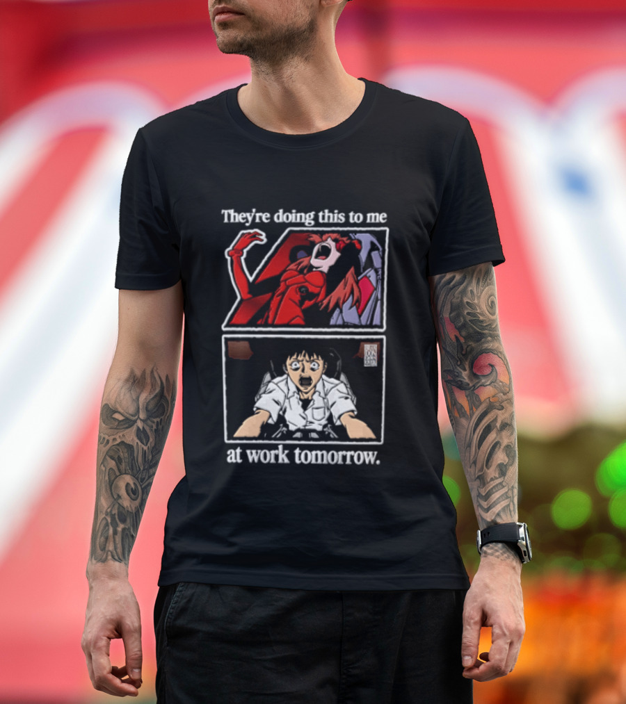 They're Doing This To Me Tomorrow Asuka Langley Soryu Shinji Ikari At Work T-Shirt