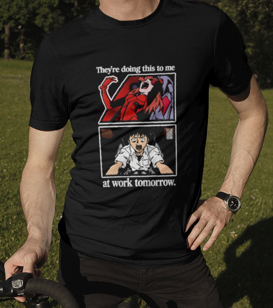 They're Doing This To Me Tomorrow Asuka Langley Soryu Shinji Ikari At Work T-Shirt