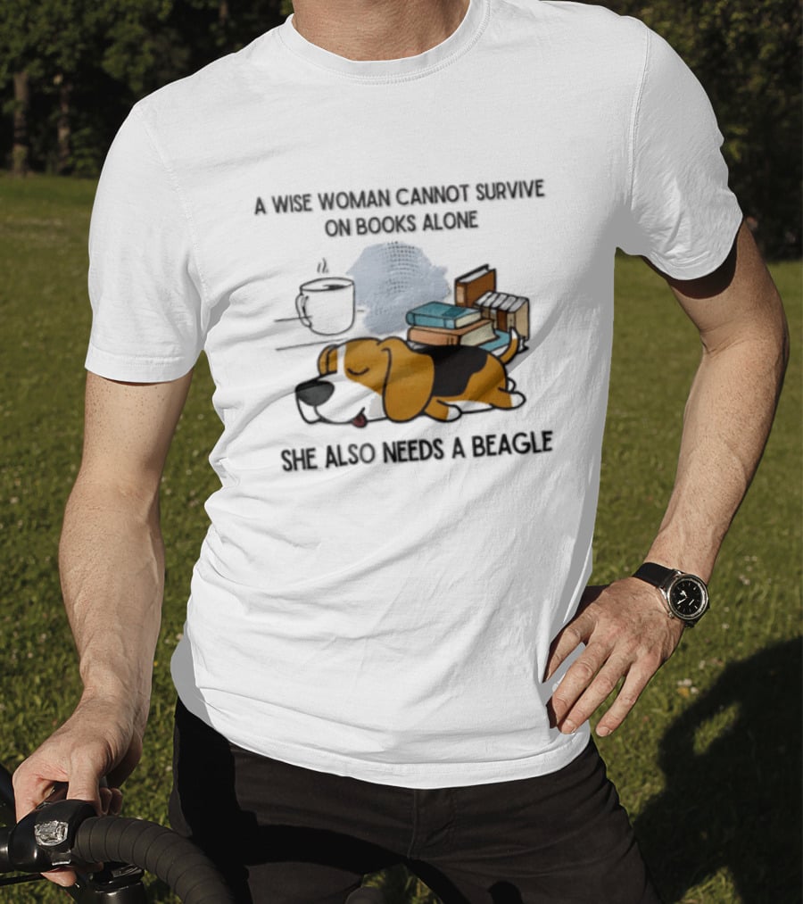 A Wise Woman Cannot Survive On Books Alone She Also Needs A Beagle Coffee Stack T-Shirt