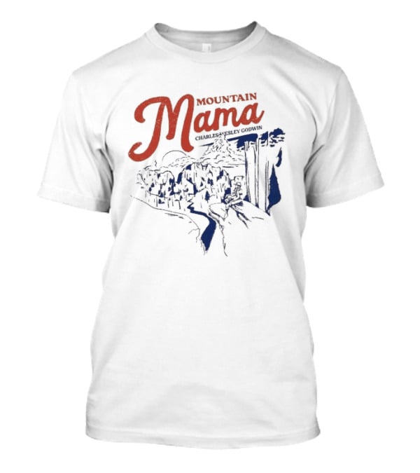 Charles Wesley Godwin Mountain Mama Scenic Countryside T-Shirt