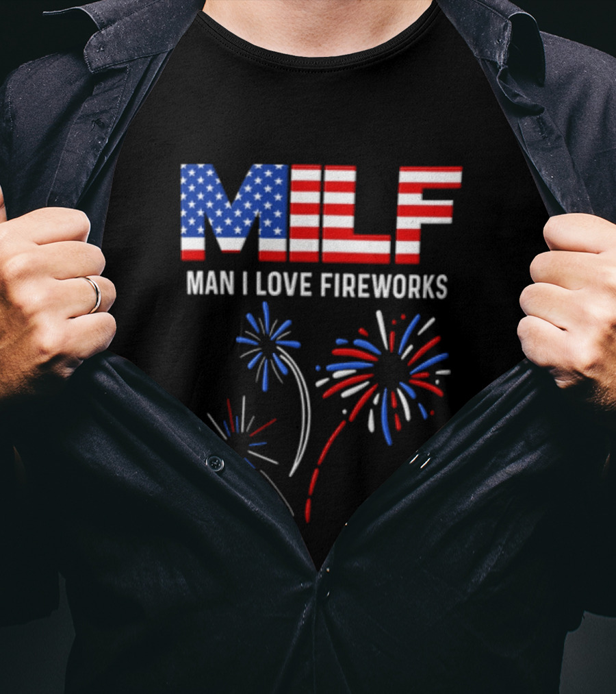 Man I Love Fireworks USA Red White Blue Fireworks Stars Stripes T-Shirt