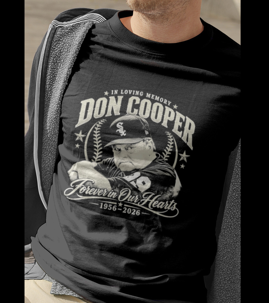 In Loving Memory Don Cooper Forever In Our Heart Chicago White Sox 1956 2026 T-Shirt