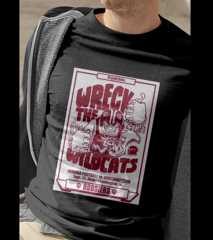 Wreck The Wildcats Indiana Football Vs Northwestern September 25 2026 Bloomington IU Hoosiers T-Shirt