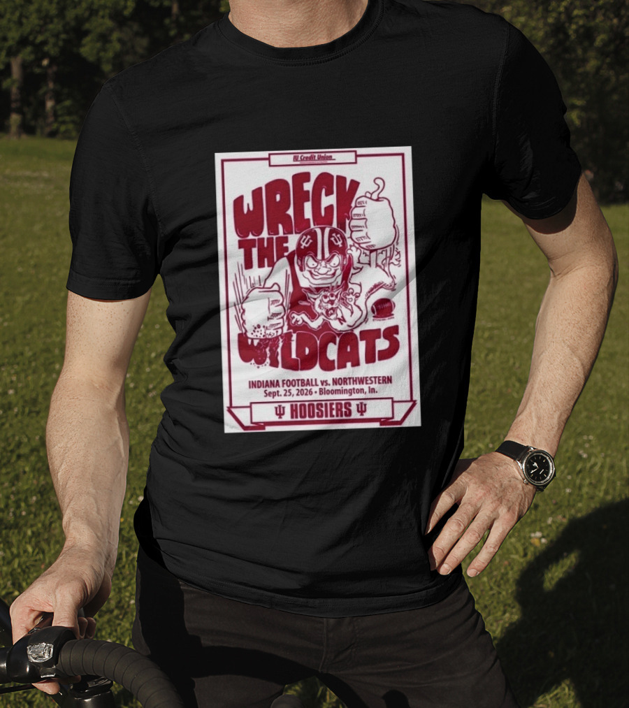 Wreck The Wildcats Indiana Football Vs Northwestern September 25 2026 Bloomington IU Hoosiers T-Shirt