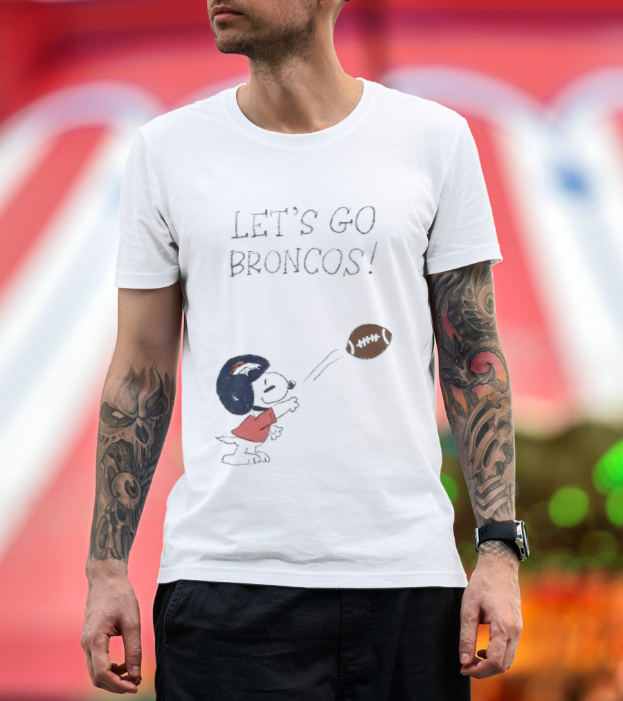 Snoopy Let's Go Broncos Denver Football Fan Peanuts Sports Team T-Shirt