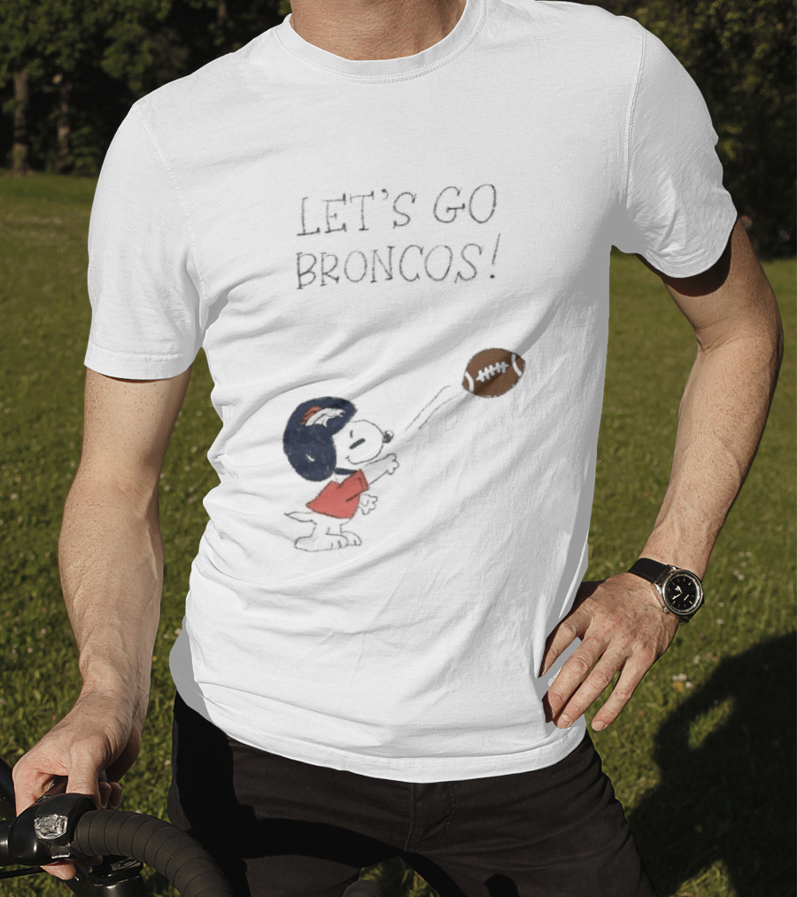 Snoopy Let's Go Broncos Denver Football Fan Peanuts Sports Team T-Shirt