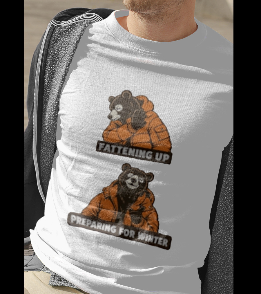 Fattening Up Preparing For Winter Two Bears Orange Jackets T-Shirt