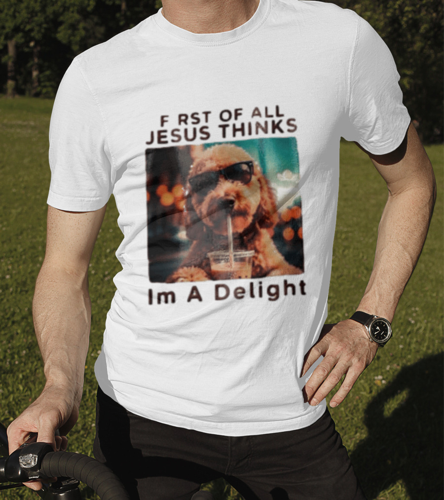 First Of All Jesus Thinks I'm A Delight Brown Poodle Sunglasses Drinking T-Shirt