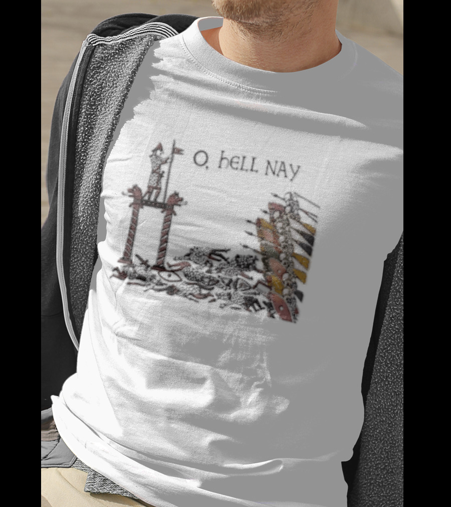 O Hell Nay Bayeux Tapestry Medieval Meme T-Shirt