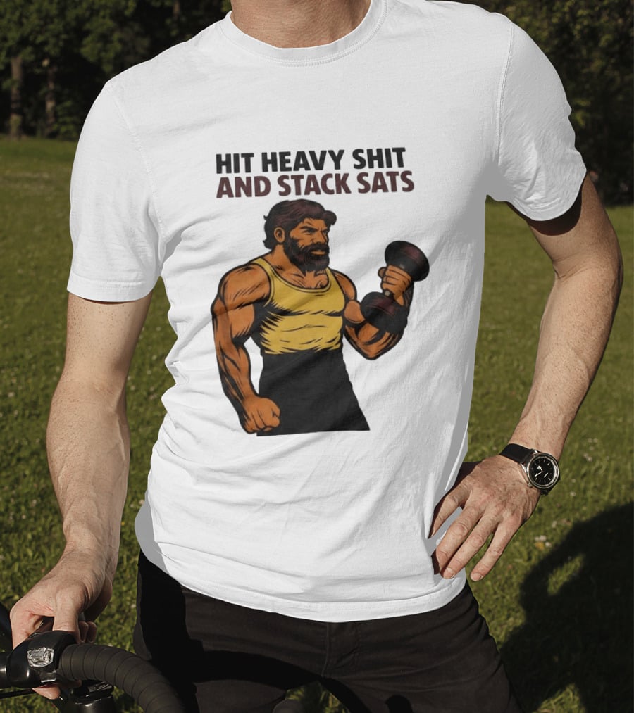 Hit Heavy Shit And Stack Sats Gym Bearded Muscle Man Dumbbell Fitness Strength T-Shirt