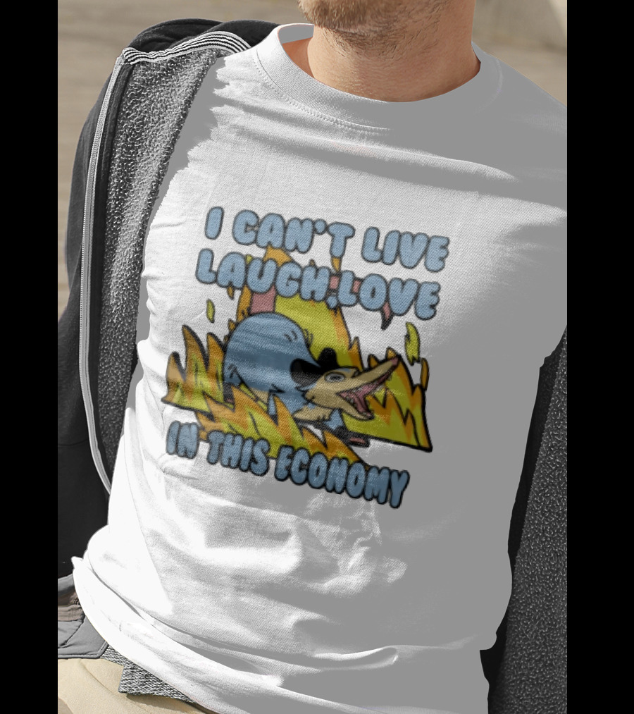 I Can't Live Laugh Love In This Economy Opossum Screaming Fire Cartoon T-Shirt