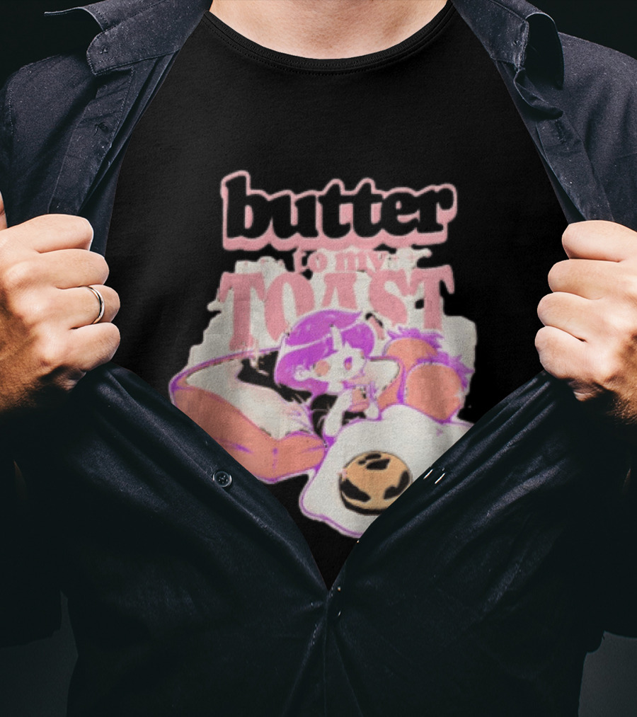 Butter To My Toast Anime Girl Breakfast Toast Strawberries Egg T-Shirt