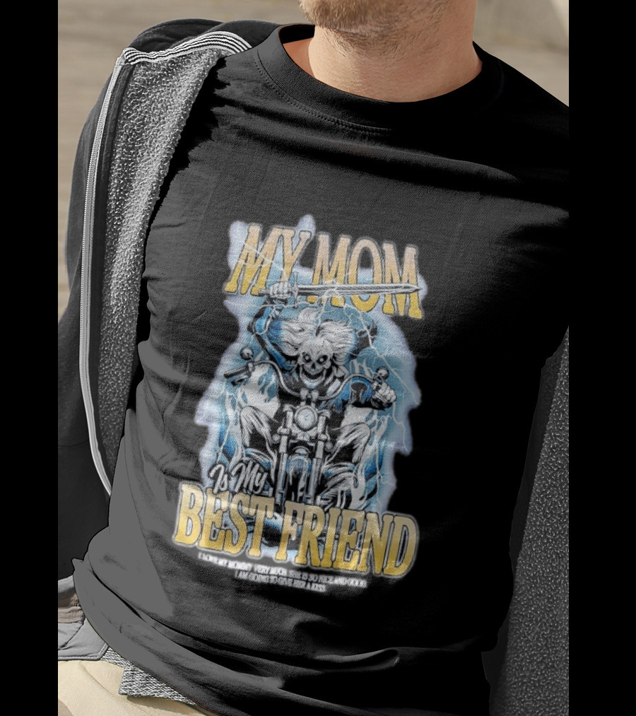My Mom Is My Best Friend I Love My Mommy Very Much She Is So Nice And Good I Am Going To Give Her A Kiss Motorbike T-Shirt