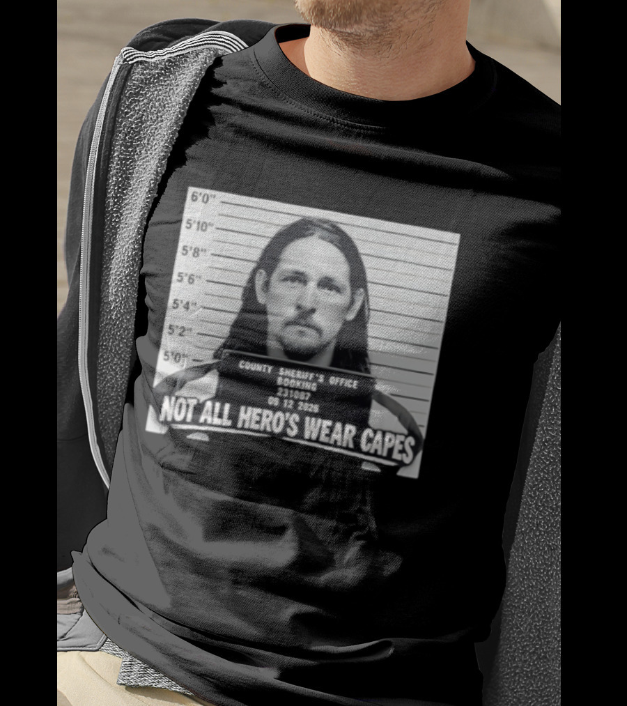 Sam Breaker Shot Not All Hero's Wear Capes County Sheriff's Office 231087 09 12 2026 T-Shirt