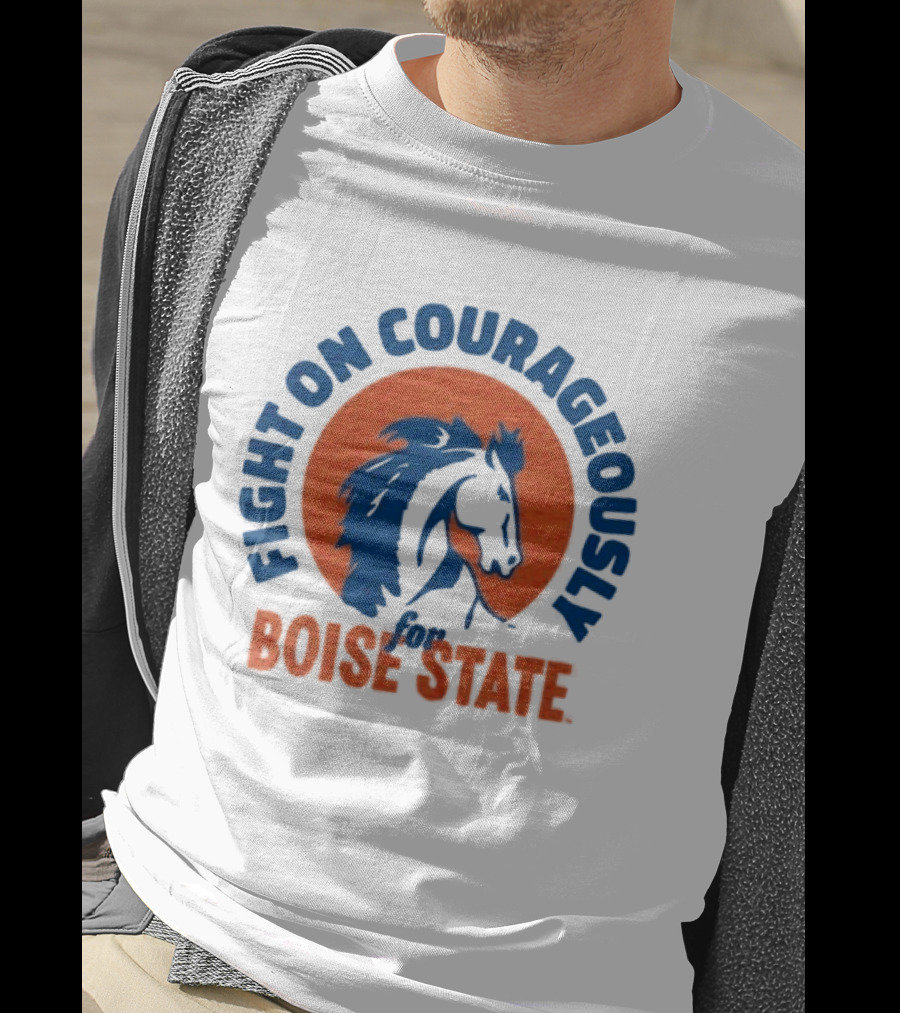 Fight On Courageously Boise State Broncos T-Shirt