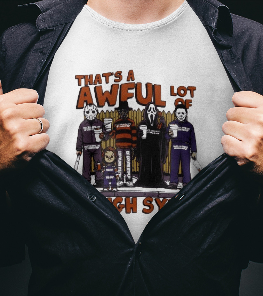 Freddy Krueger Michael Myers Ghostface Jason Voorhees That's A Awful Lot Of Cough Syrup Halloween Characters T-Shirt