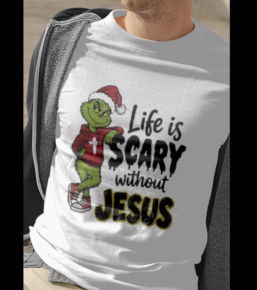Life Is Scary Without Jesus Grinch Christmas Santa Hat T-Shirt