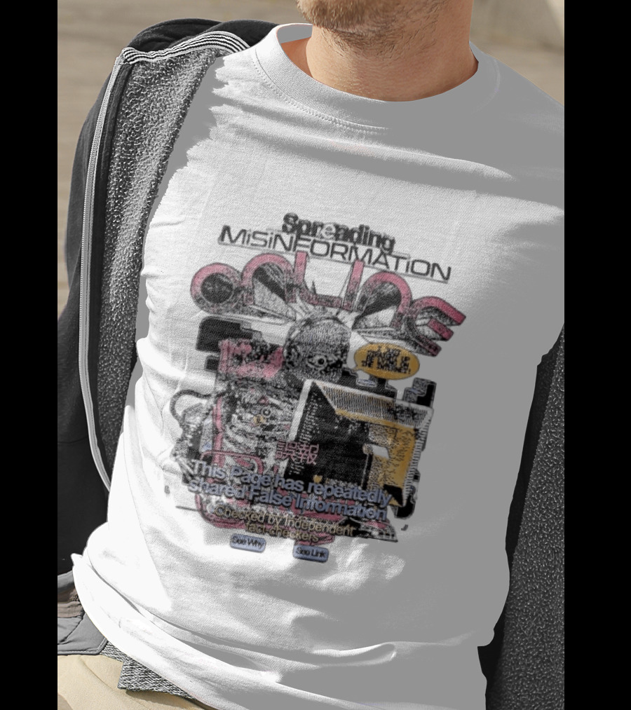 Spreading Misinformation This Page Has Repeatedly Shared False Information Checked By Independent Fact Checkers See Why See Link T-Shirt