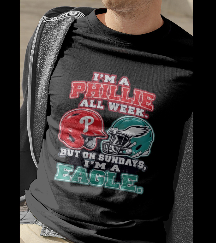 I'm A Phillie All Week But On Sundays I'm A Eagle Helmet Fan T-Shirt