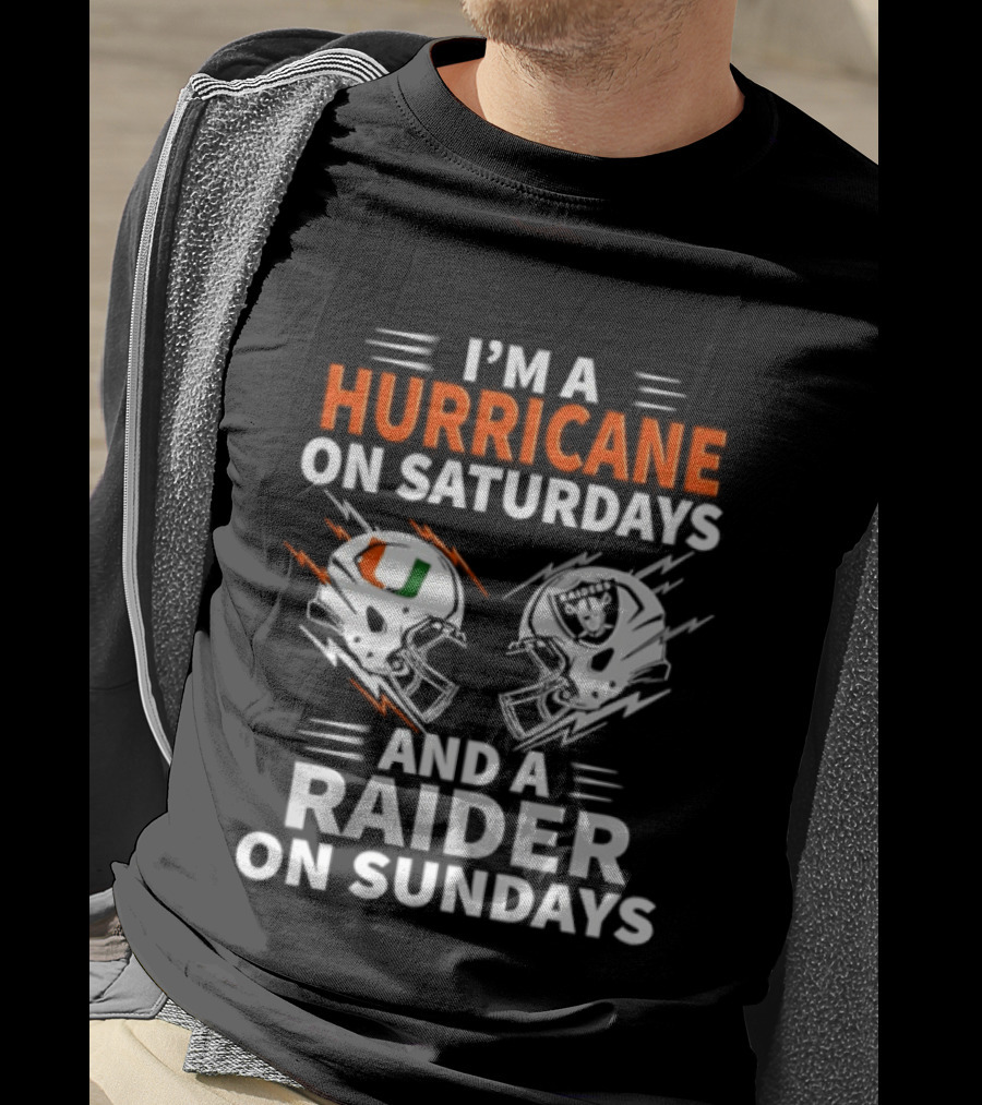 I'm A Hurricane On Saturdays And A Raider On Sundays Football Fan Loyalty T-Shirt