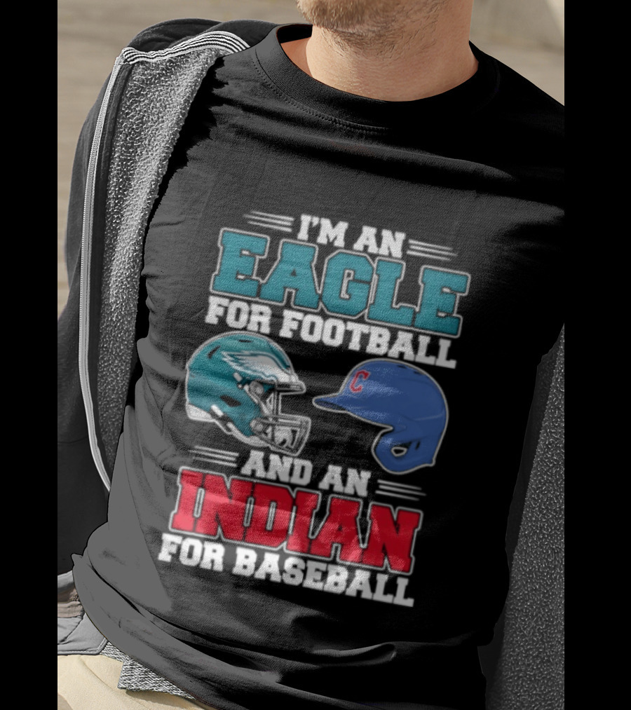 I'm An Eagle For Football Helmet And An Indian For Baseball Cap T-Shirt