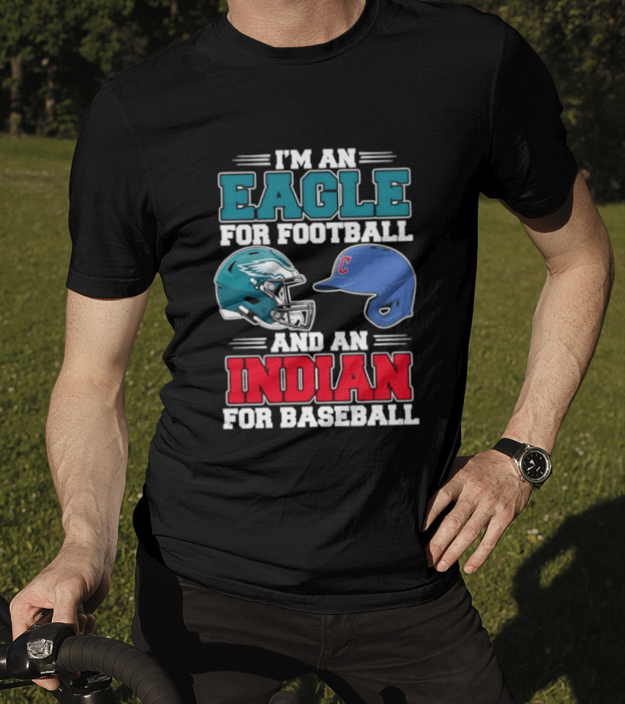 I'm An Eagle For Football Helmet And An Indian For Baseball Cap T-Shirt
