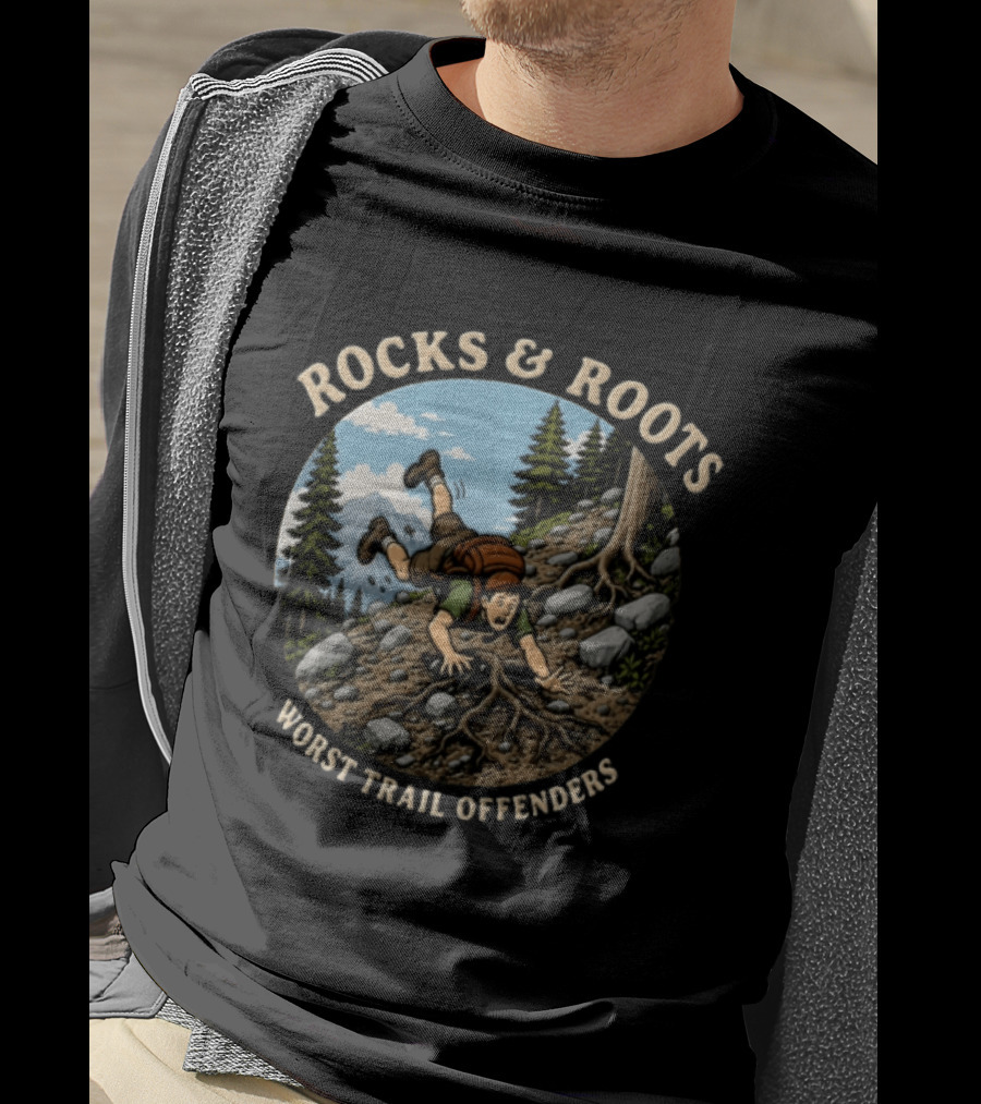 Rocks And Roots Worst Trail Offenders Hiking Humor T-Shirt