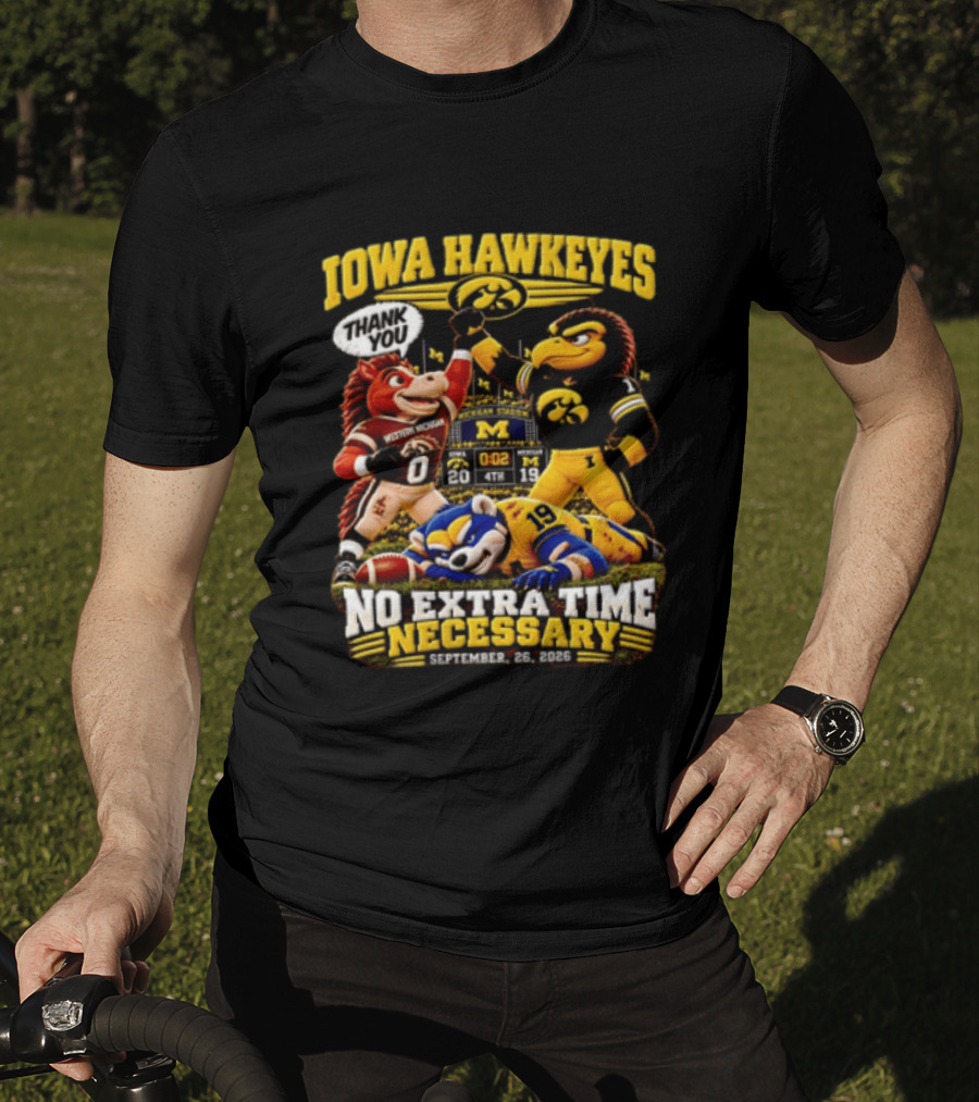 Iowa Hawkeyes Thank You September 26 2026 No Extra Time Necessary Michigan Stadium T-Shirt