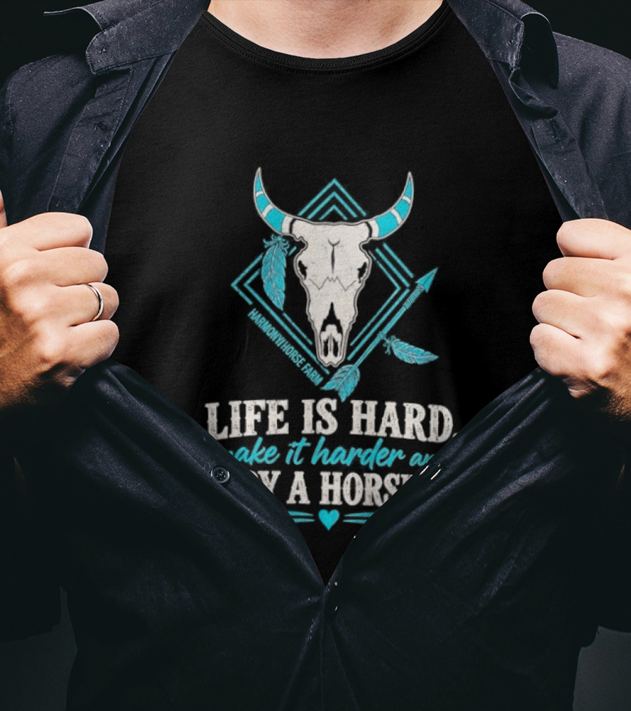 Life Is Hard Make It Harder And Marry A Horse Girl Bull Skull Feather T-Shirt