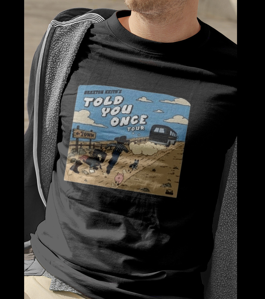 Braxton Keith's Told You Once Tour Bus Country Road T-Shirt