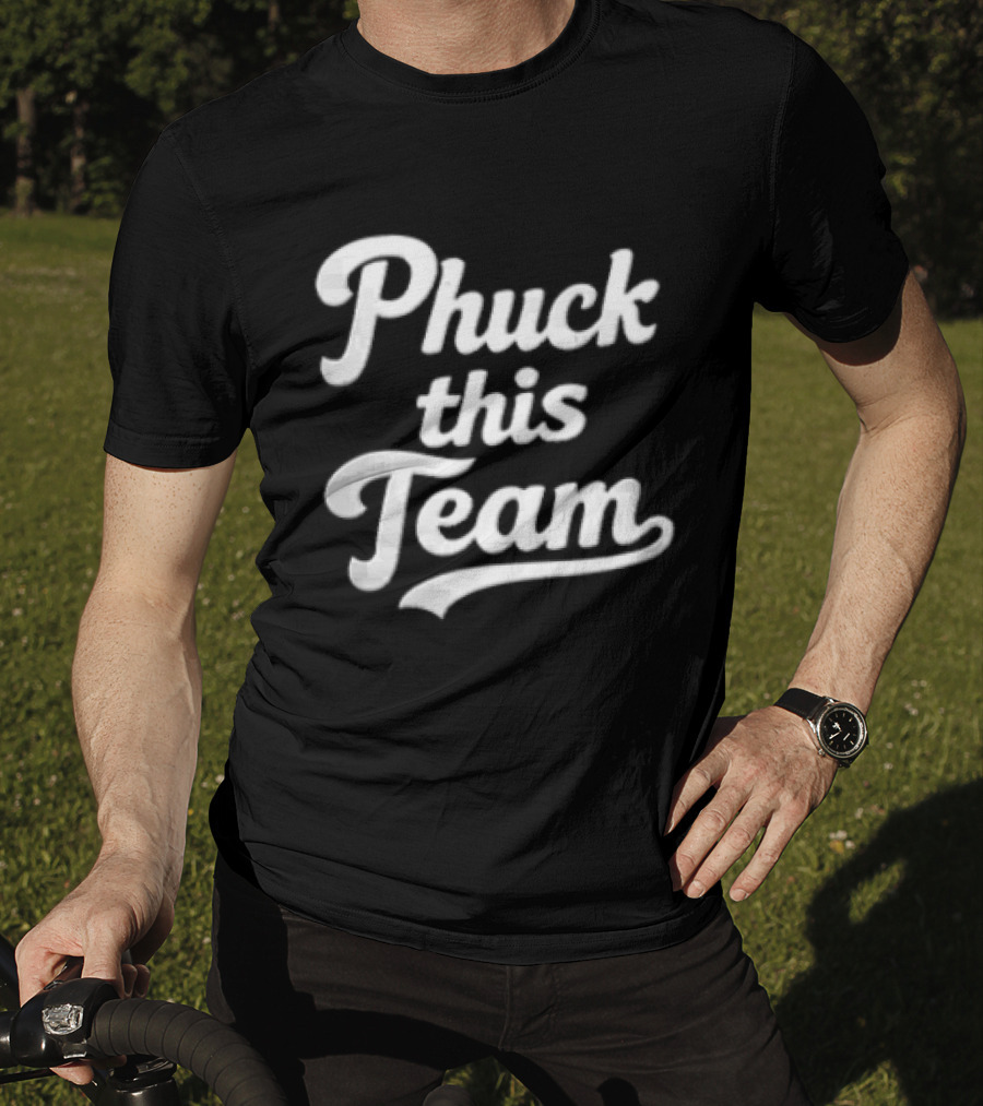 Phuck This Team Cursive T-Shirt