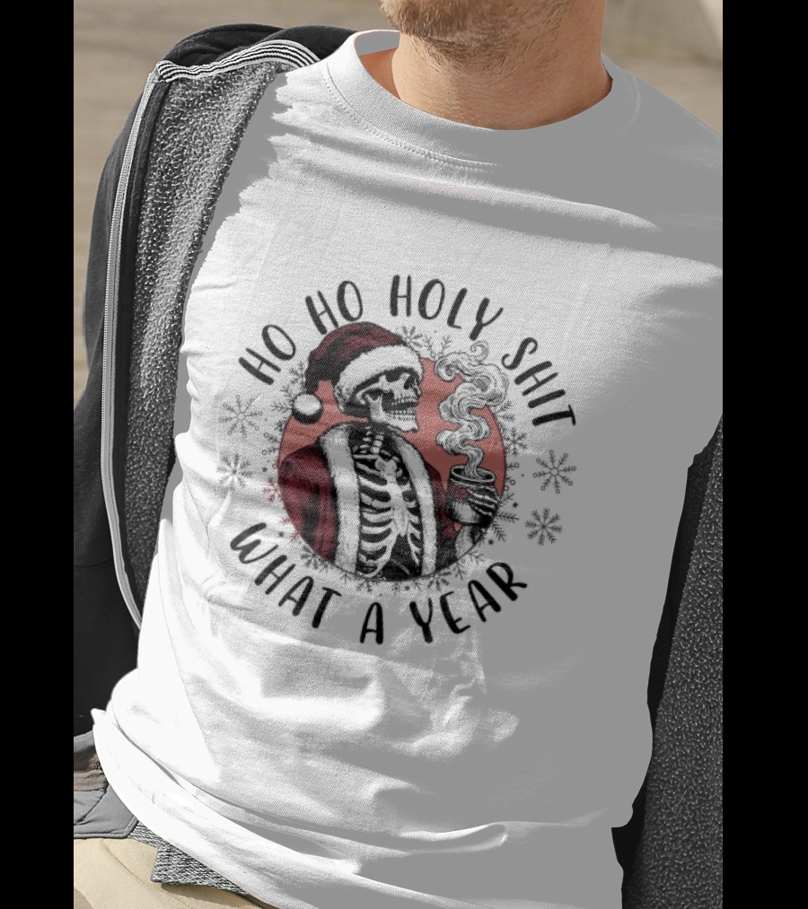 Ho Ho Holy Shit What A Year Skeleton Santa T-Shirt