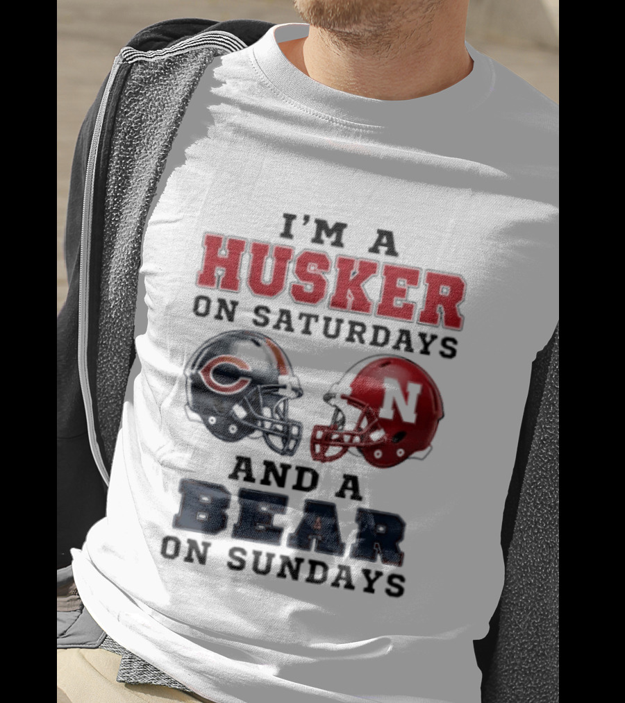 I'm A Husker On Saturdays And A Bear On Sundays Football Fan Gear T-Shirt