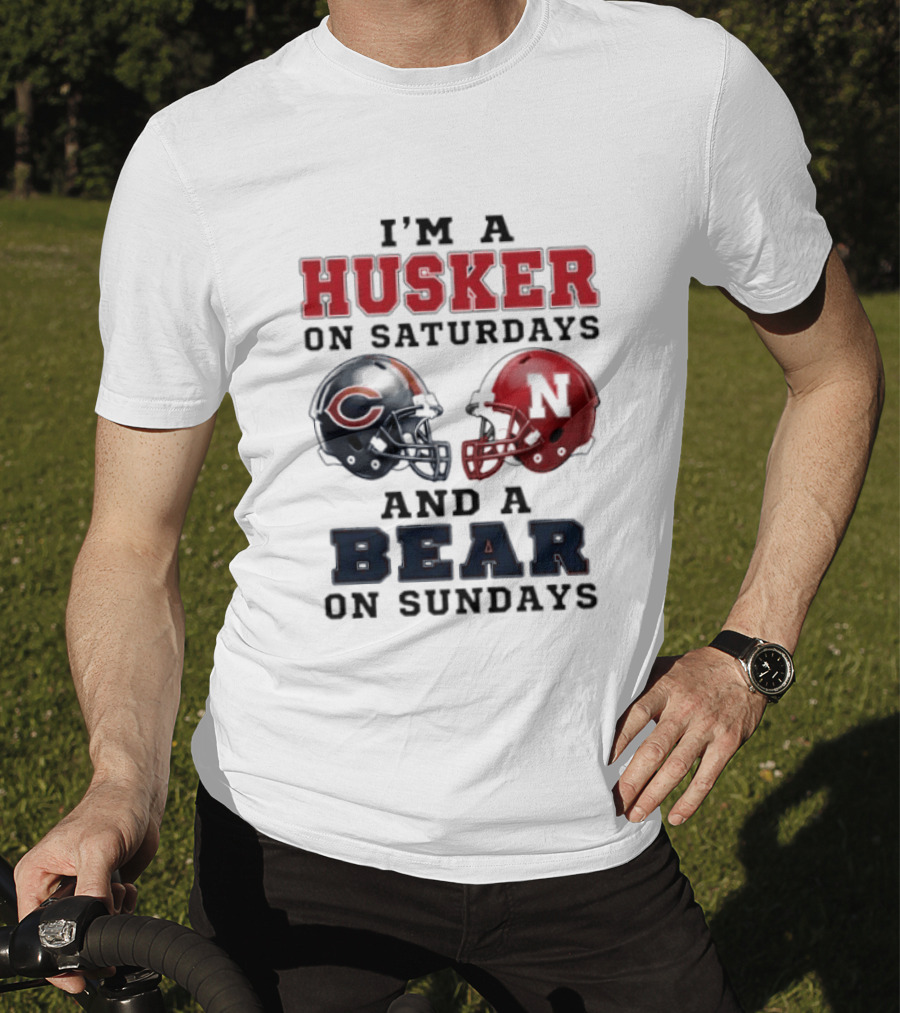 I'm A Husker On Saturdays And A Bear On Sundays Football Fan Gear T-Shirt