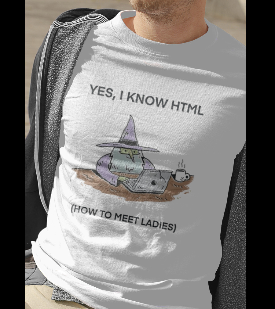 Yes I Know HTML How To Meet Ladies Funny Wizard Laptop T-Shirt