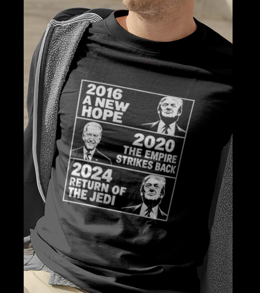 2016 A New Hope 2020 The Empire Strikes Back 2024 Return Of The Jedi Political T-Shirt