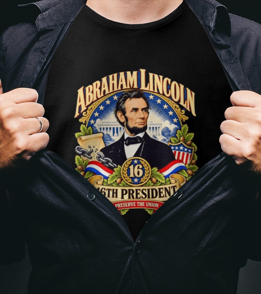 Abraham Lincoln 16th President Preserve The Union Scroll And Star Background With USA Shield T-Shirt