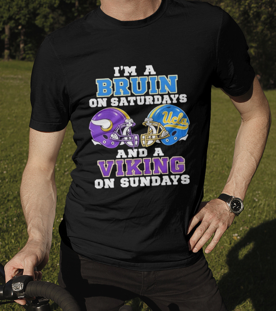 I'm A UCLA Bruin On Saturdays And Minnesota Viking On Sundays T-Shirt