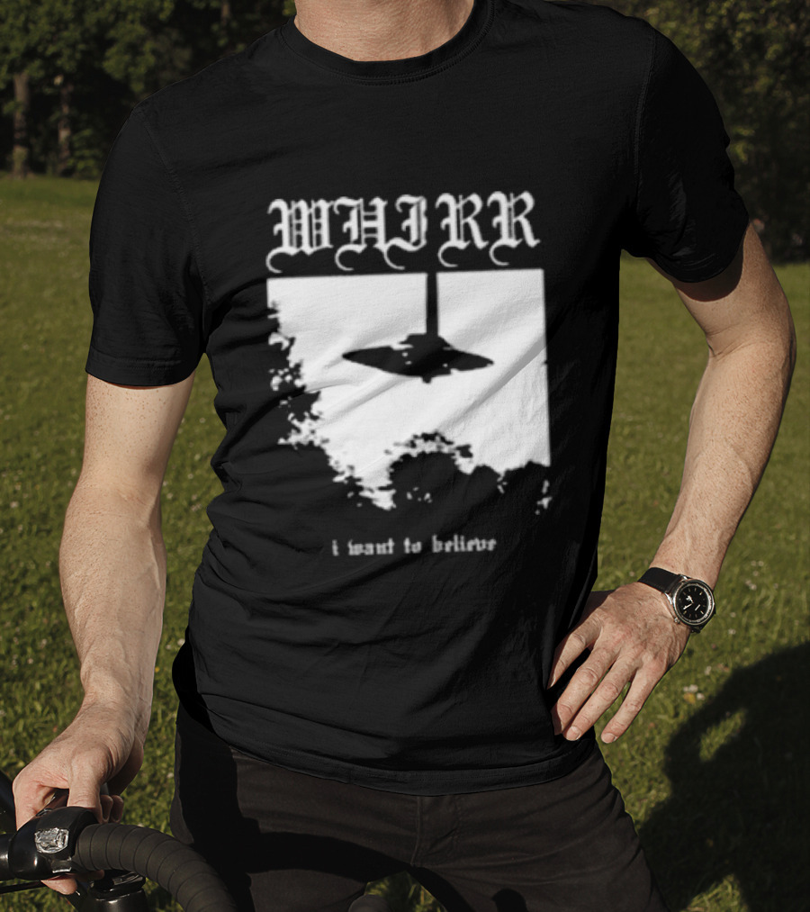 WHIRR I Want To Believe UFO Fire Whirl Records X Files T-Shirt