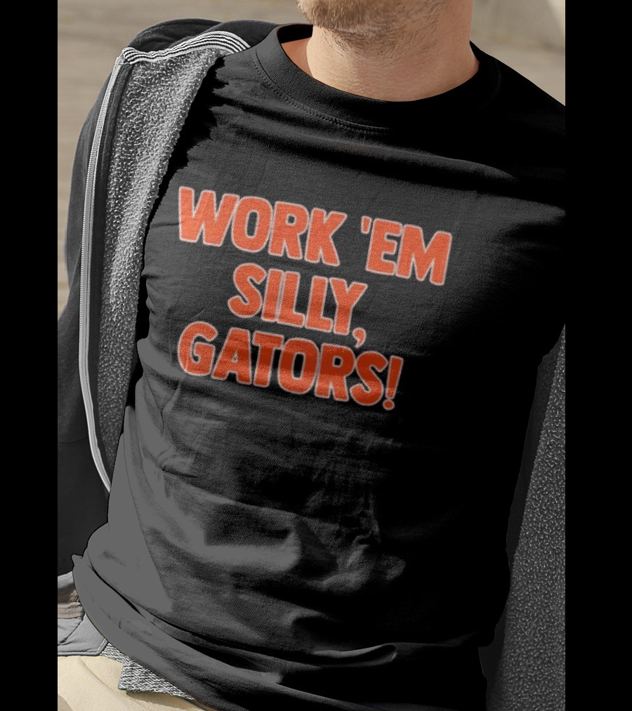 Work 'Em Silly Gators College Football Team T-Shirt