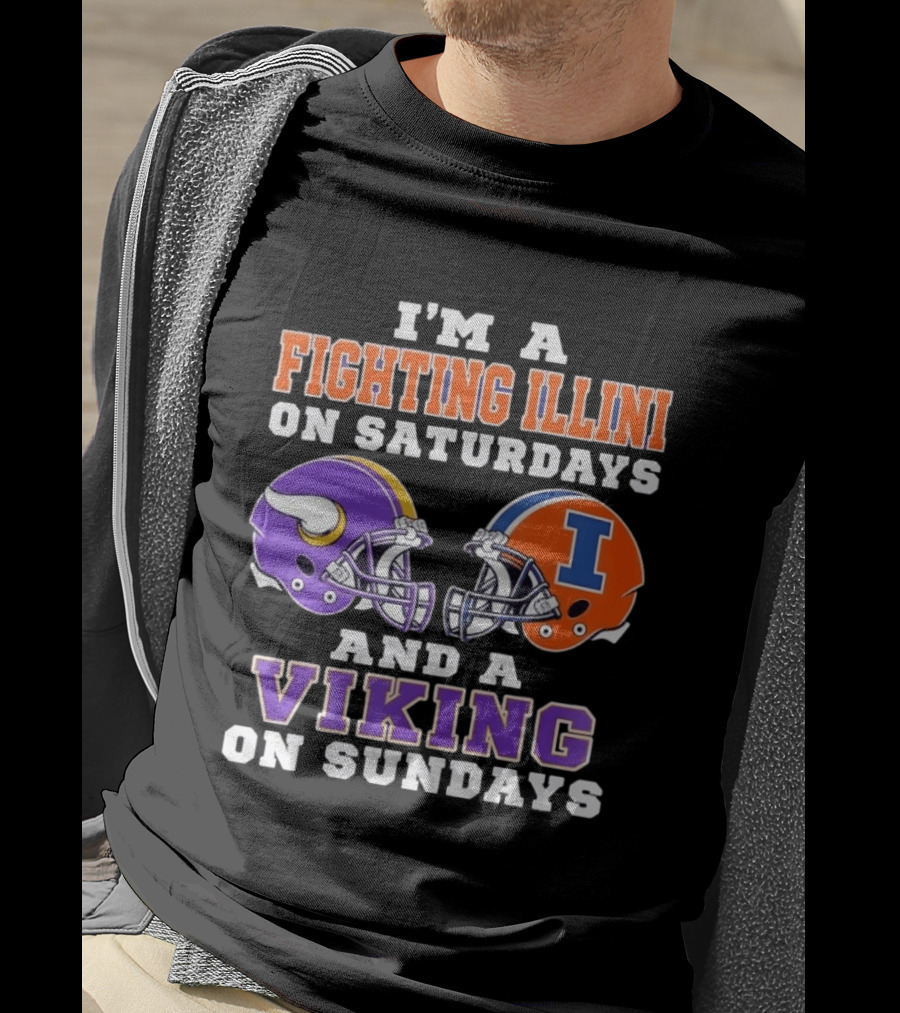 I'm A Fighting Illini On Saturdays Viking On Sundays Football Helmets T-Shirt