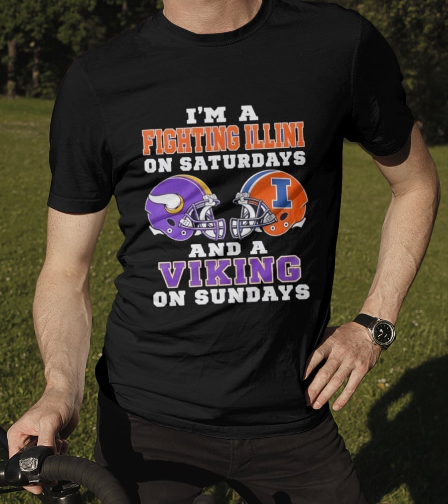I'm A Fighting Illini On Saturdays Viking On Sundays Football Helmets T-Shirt
