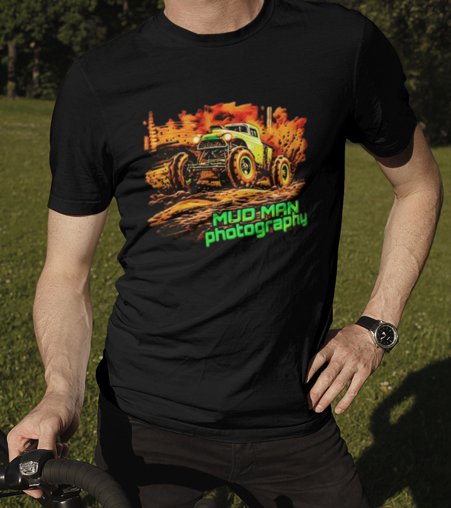 Mud Man Photography Off Road Truck Monster Racing T-Shirt