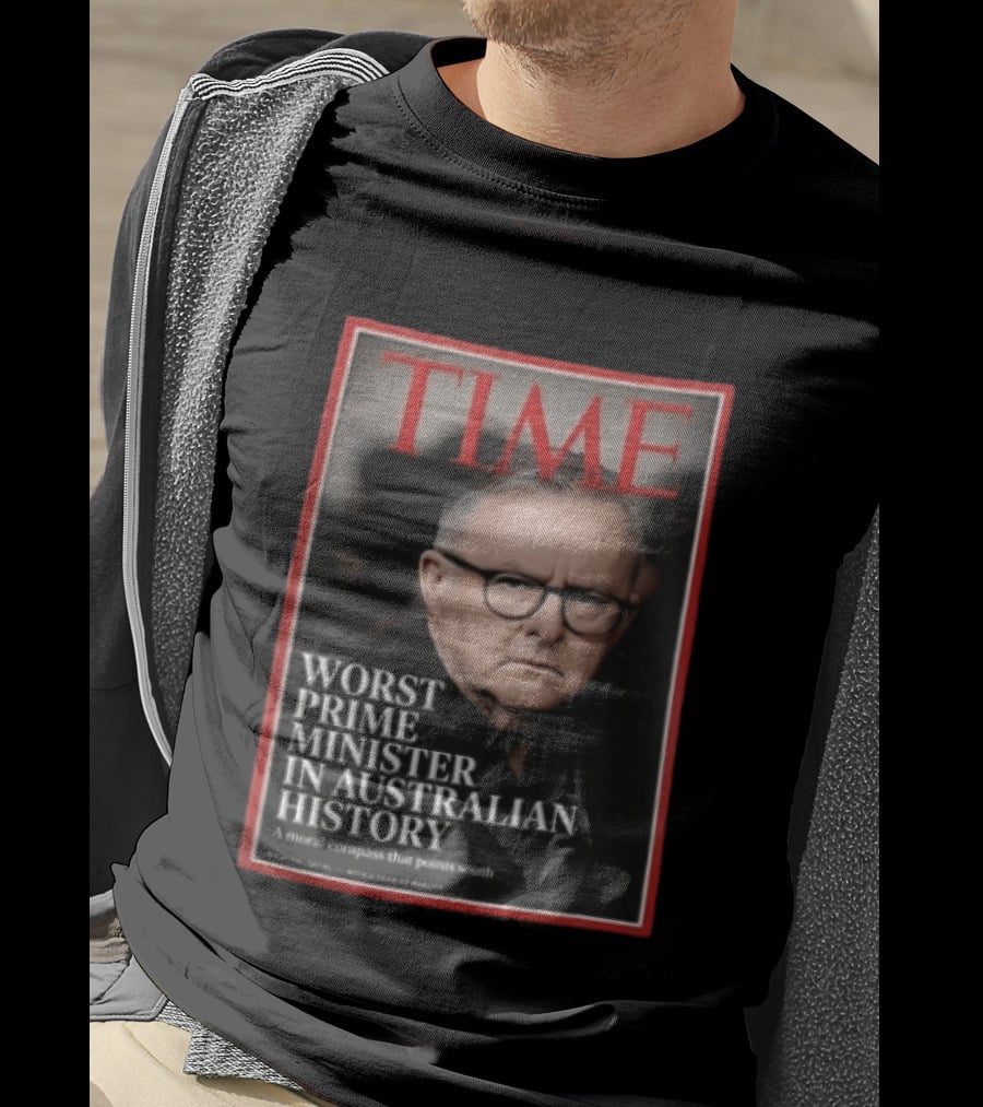 TIME Worst Prime Minister In Australian History A Moral Compass That Points South T-Shirt