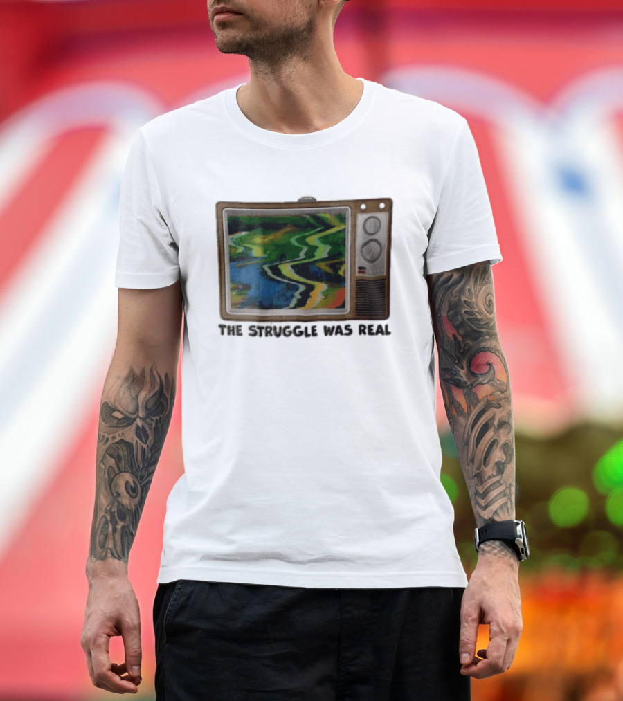 THE Struggle WAS Real Retro Television Set Static Screen 90s Nostalgia T-Shirt